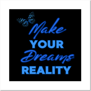 Make Your Dream Reality, Positivity, Inspirational, Uplifting Quote Design Posters and Art